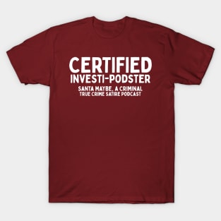 Certified Investi-Podster T-Shirt